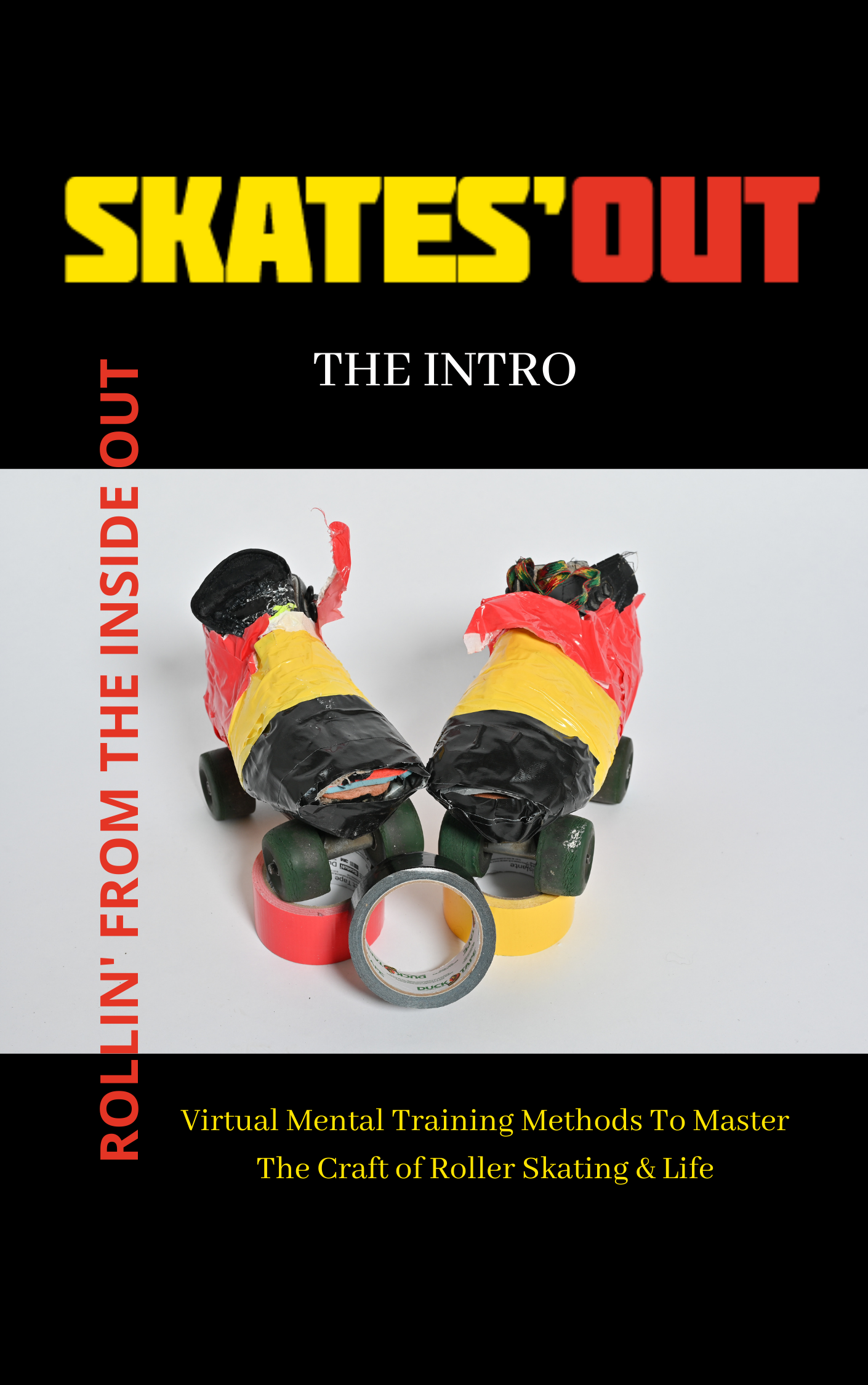 Skates Out Rollin' from the inside out ( The Book )